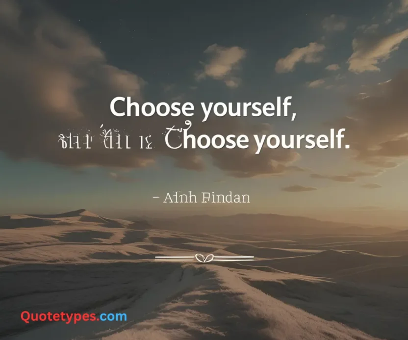 Choose Yourself Quotes
