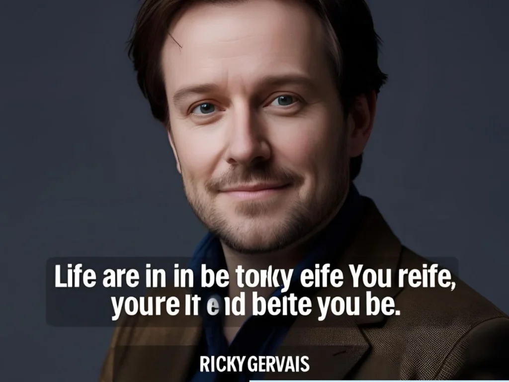 Ricky Gervais Quotes on Life