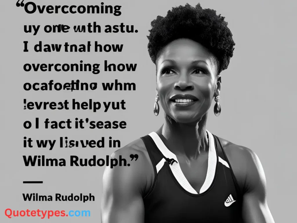 Wilma Rudolph Quotes on Overcoming
