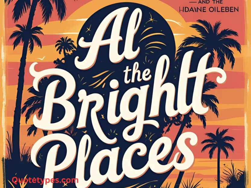 All the Bright Places Quotes