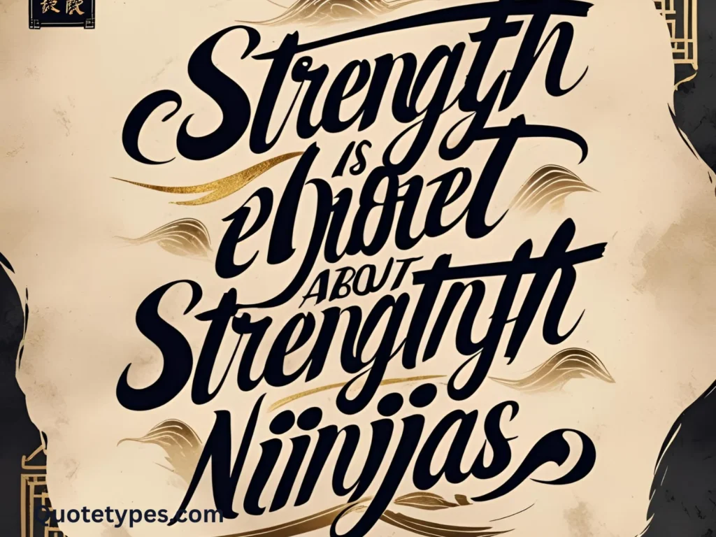 Best Ninja Quotes About Strength