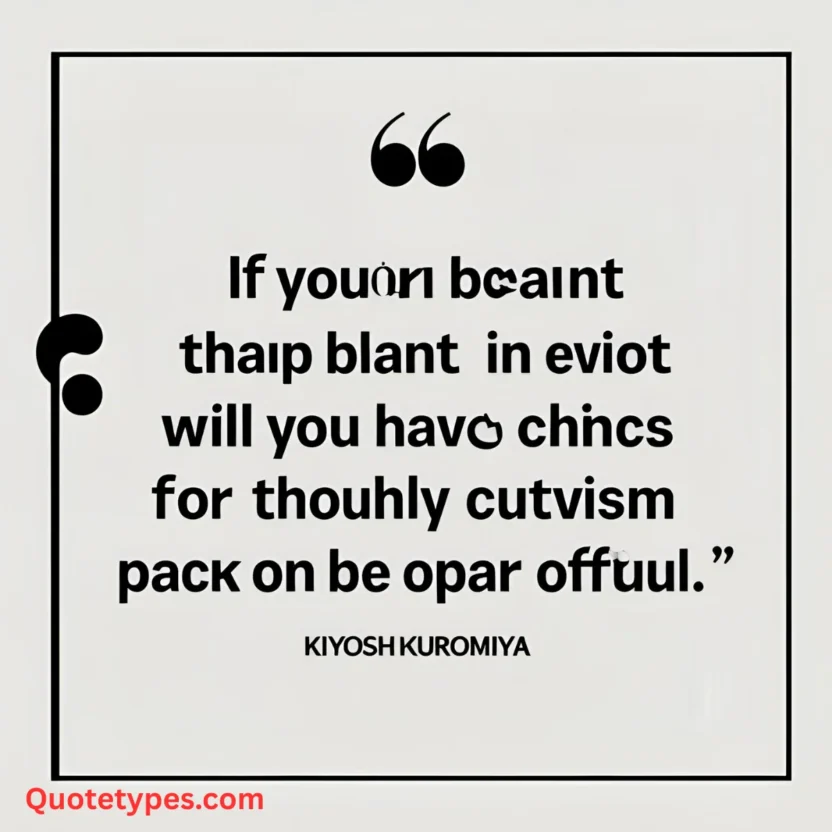 Kiyoshi Kuromiya Quotes