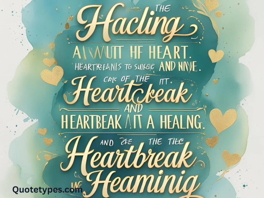 Quotes About Heartbreak And Healing