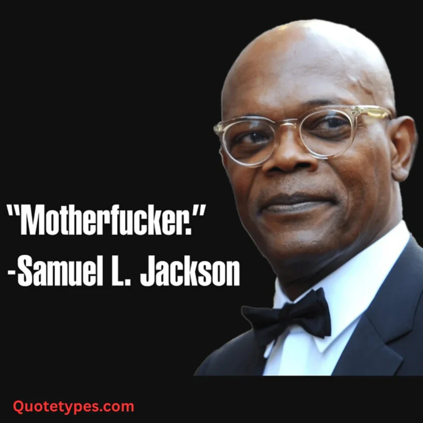 Samuel L. Jackson Quotes