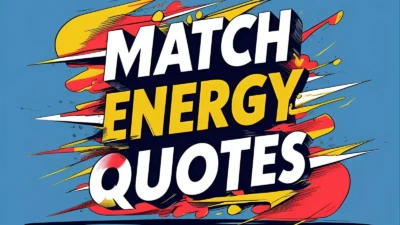 Match Energy Quotes