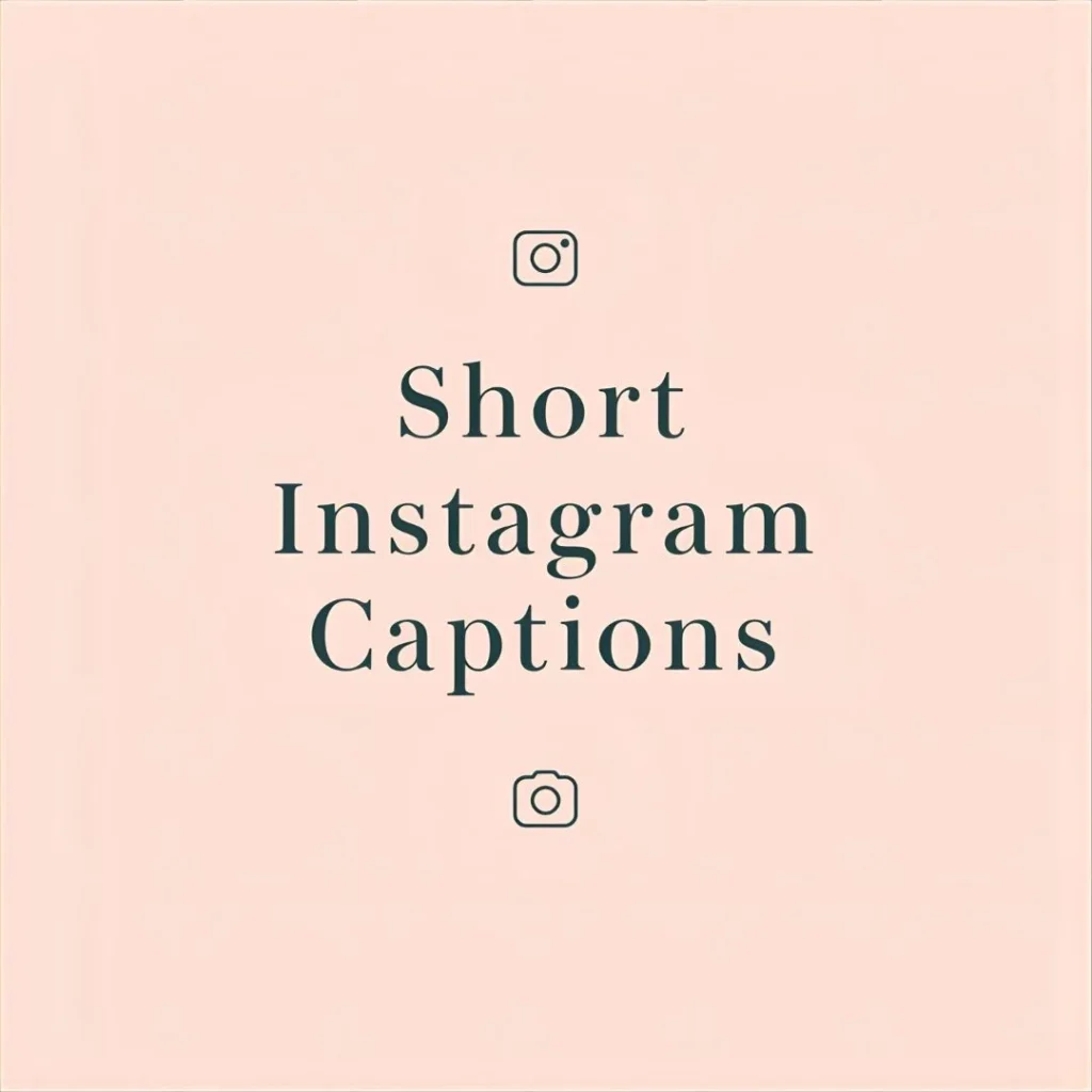Short Instagram Captions