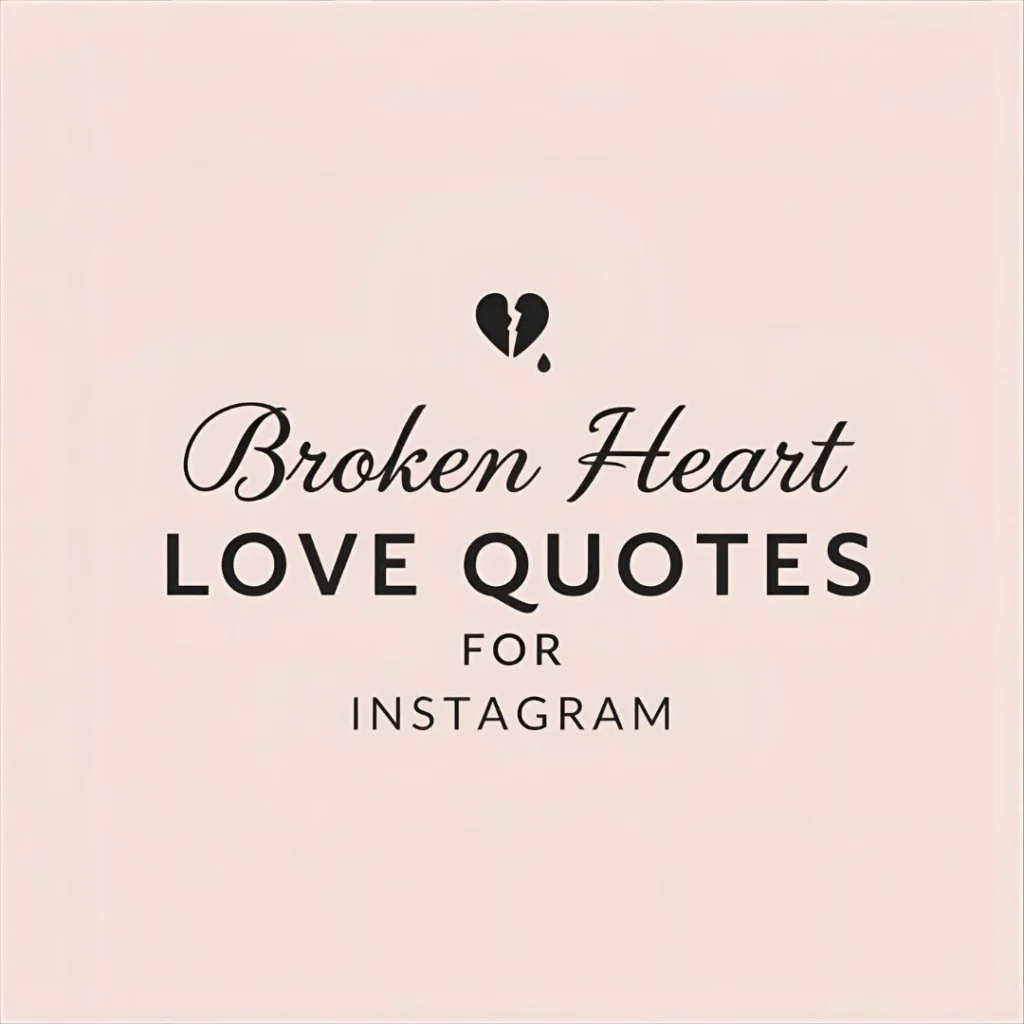 Broken Heart Love Quotes for Instagram