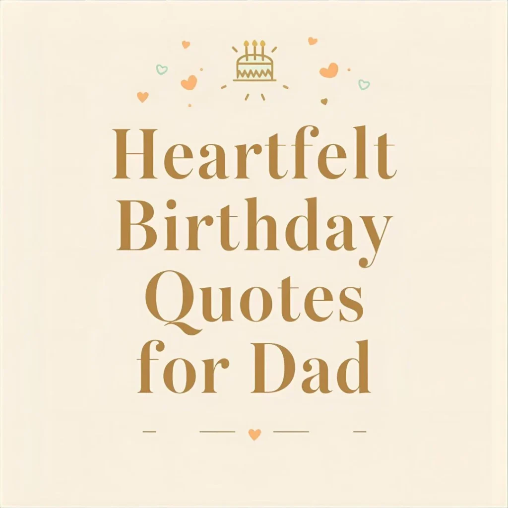 Heartfelt Birthday Quotes for Dad