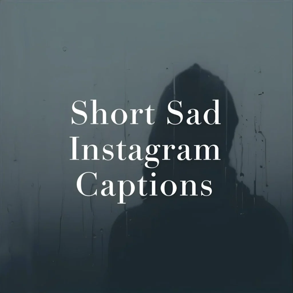 Short Sad Instagram Captions