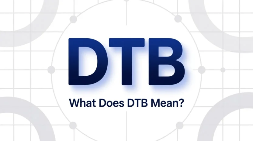 What Does DTB Mean